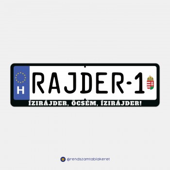 "Ízirájder, öcsém, ízirájder" - magasított bedugós rendszámtáblakeret